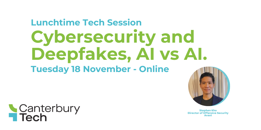 Lunchtime Tech Session – Cybersecurity and Deepfakes, AI vs AI.