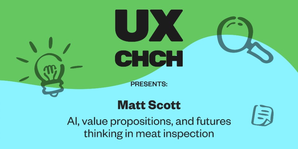 UXCHCH: AI, value propositions, and futures thinking in meat inspection