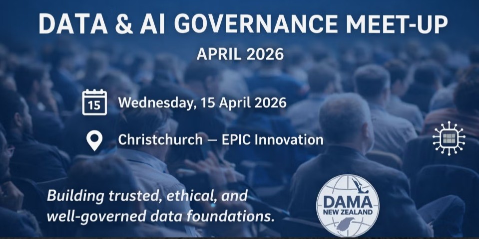 DAMA New Zealand – Data & AI Governance Meet-up | April 2026