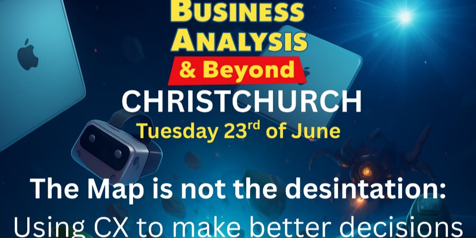 Christchurch BA & Beyond meetup – May [Workshop: Context-first BAs]