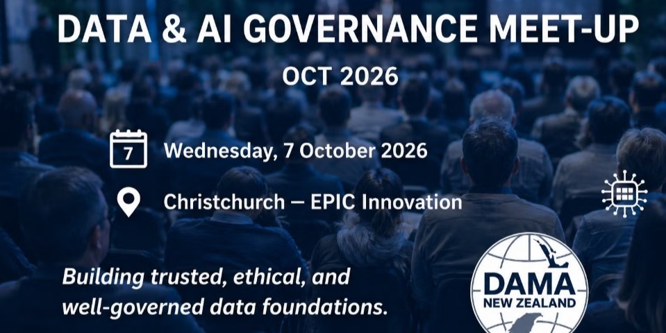DAMA New Zealand – Data & AI Governance Meet-up | October 2026